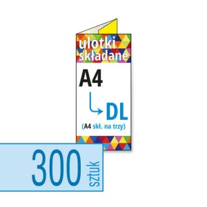 Ulotki składane A4 do DL- 300 szt.