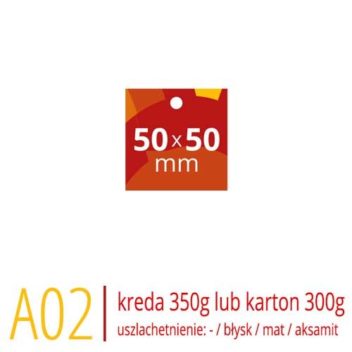 Metki A02 - 50x50 mm, kreda 350g lub karton Arktika 300g, druk full kolor CMYK