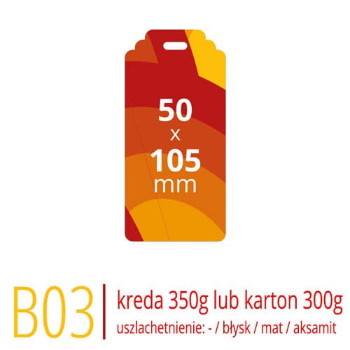 Metki B03 - 50x105 mm, kreda 350g lub karton Arktika 300g, druk full kolor CMYK