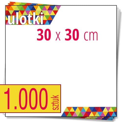 Ulotki 30x30 cm w atrakcyjnej niskiej cenie