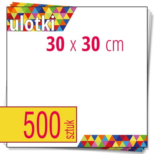 Ulotki 30x30 cm w atrakcyjnej niskiej cenie