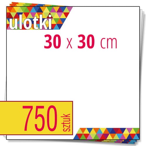Ulotki 30x30 cm w atrakcyjnej niskiej cenie